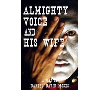Daniel David Moses Almighty Voice and His Wife (Second) (Tascabile)
