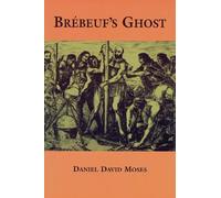 Daniel David Moses Brébeuf's Ghost (Tascabile)