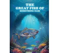 Daniel David Stevenson The Great Fish of Something Else (Copertina rigida)