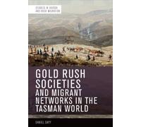 Daniel Davy Gold Rush Societies and Migrant Networks in the T (Copertina rigida)