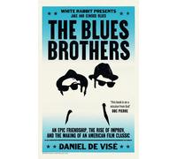 Daniel de Vis&e The Blues Brothers: An Epic Friendship, the Rise of (Tascabile)