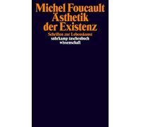 Daniel Defert François Ew Ästhetik der Existenz: Schriften zur Leben (Tascabile)