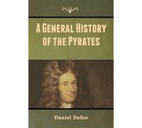 Daniel Defoe A General History of the Pyrates (Tascabile)