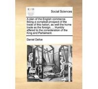 Daniel Defoe A Plan of the English Commerce. Being a Compleat Prospe (Tascabile)