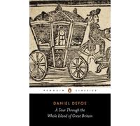 Daniel Defoe A Tour Through the Whole Island of Great Britain (Tascabile)