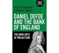Daniel Defoe and the Bank of England: The Dark Arts of Projectors