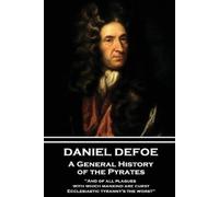 Daniel Defoe Daniel Defoe - A General History of the Pyrates (Tascabile)
