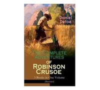 Daniel Defoe Jo The Complete Adventures of Robinson Crusoe - 3 Books (Tascabile)