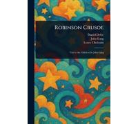 Daniel Defoe John Lang Louey Chisholm Robinson Crusoe (Tascabile)