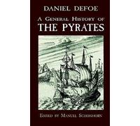 Daniel Defoe Manuel Schonhorn A General History of the Pyrates (Tascabile)