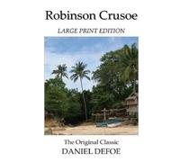 Daniel Defoe Robinson Crusoe - Large Print Edition - The Original Cl (Tascabile)