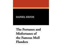 Daniel Defoe The Fortunes and Misfortunes of the Famous Moll Flander (Tascabile)