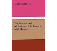 Daniel Defoe The Fortunes and Misfortunes of the Famous Moll Flander (Tascabile)