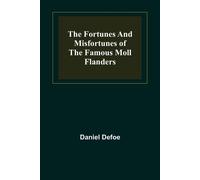 Daniel Defoe The Fortunes and Misfortunes of the Famous Moll Flander (Tascabile)
