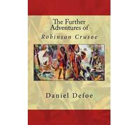 Daniel Defoe The Further Adventures of Robinson Crusoe (Tascabile)