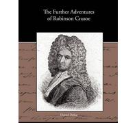 Daniel Defoe The Further Adventures of Robinson Crusoe (Tascabile)