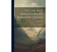 Daniel Defoe The Life And Adventures Of Robinson Crusoe (Tascabile)
