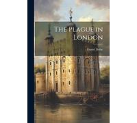 Daniel Defoe The Plague in London (Tascabile)