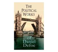 Daniel Defoe The Political Works of Daniel Defoe (Tascabile)