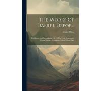 Daniel Defoe The Works Of Daniel Defoe... (Copertina rigida)