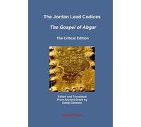Daniel Deleanu The Jordan Lead Codices: The Gospel of Abgar, The Cri (Tascabile)