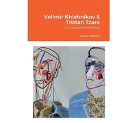 Daniel Deleanu Velimir Khlebnikov and Tristan Tzara (Tascabile)