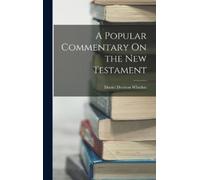 Daniel Denison Whedo A Popular Commentary On the New Testamen (Copertina rigida)