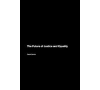 Daniel Dennis The Future of Justice and Equality (Tascabile)