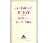 Daniel Deronda (Everyman's Library CLASSICS) by George Eliot