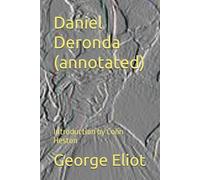 Daniel Deronda (annotated): Introduction by Colin Heston