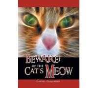 Daniel Desjardin Beware of the Cat's Meow (Copertina rigida)