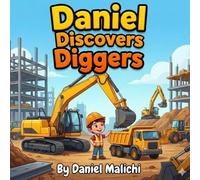 Daniel Discovers Diggers: An Educational Construction Site Adventure for Kids, Toddlers, and Preschoolers