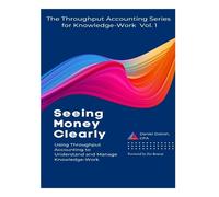 Daniel Doiron Seeing Money Clearly - Using Throughput Accounting to (Tascabile)