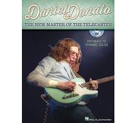 Daniel Donato: The New Master of the Telecaster: Pathways to Dynamic Solos
