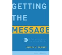 Daniel Doriani Getting the Message, Revised & Expanded (Tascabile)