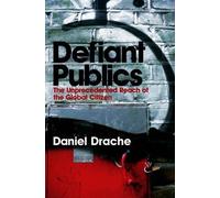 Daniel Drache Defiant Publics (Copertina rigida) Themes for the 21st Century