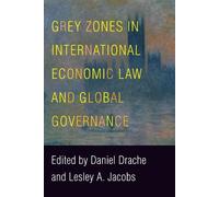 Daniel Drache Grey Zones in International Economic Law and Global Go (Tascabile)