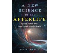Daniel Drasin A New Science of the Afterlife (Tascabile)