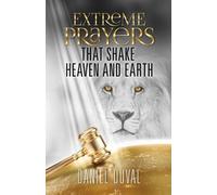 Daniel Duval Extreme Prayers that Shake Heaven and Earth (Tascabile)