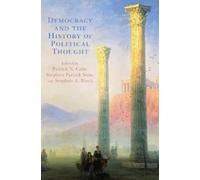 Daniel E. Burns Democracy and the History of Political Thought (Tascabile)