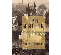 Daniel E Freeman Josef Myslivicek Il Boemo (Tascabile)