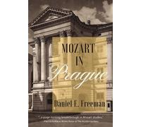 Daniel E Freeman Mozart in Prague (Tascabile)