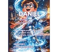 Daniel e il Segreto della Galassia Rayla: Una storia di avventura spaziale per bambini dai 6 agli 8 anni tra lettere, numeri e fiducia in se stessi