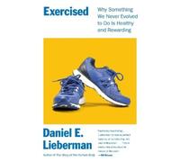 Daniel E. Lieberman Exercised (Tascabile)