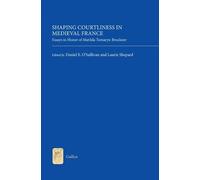 Daniel E O'Sullivan Shaping Courtliness in Medieval France (Copertina rigida)