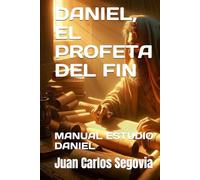 DANIEL, EL PROFETA DEL FIN: MANUAL ESTUDIO DANIEL