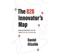 Daniel Elizalde The B2B Innovator's Map (Copertina rigida)