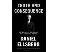 Daniel Ellsberg Truth and Consequence (Copertina rigida) (PRESALE 04/06/2026)