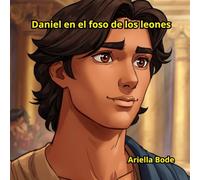 Daniel en el foso de los leones: Una historia de fe inquebrantable
