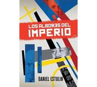 Daniel Estulin Los Albores del Imperio (Tascabile)